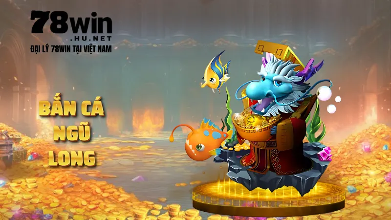 Bắn cá Ngũ Long
